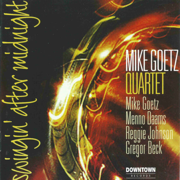 MIKE GOETZ QUARTET - SWINGIN AFTER MIDNIGHT