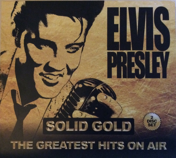 Elvis Presley - Solid Gold The Greatest Hits On Air