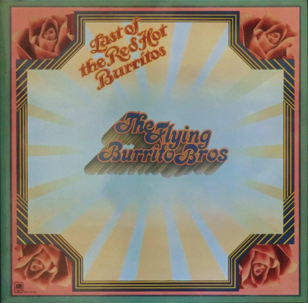 The Flying Burrito Bros - The Last Of The Red Hot Burritos