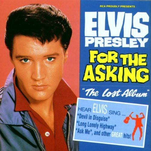 Elvis Presley - For The Asking The Lost Album