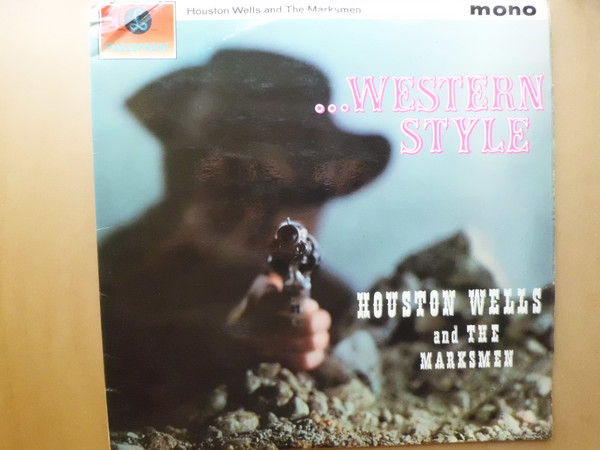 Houston Wells And The Marksmen -   Western Style