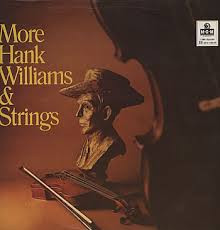 Hank Williams - More Hank Williams And Strings