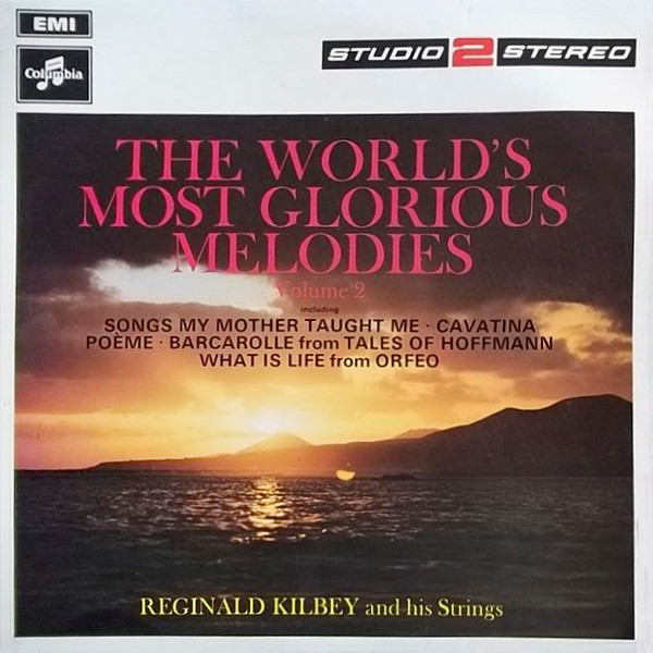 Reginald Kilbey And His Strings - The Worlds Most Glorious Melodies Volume 2