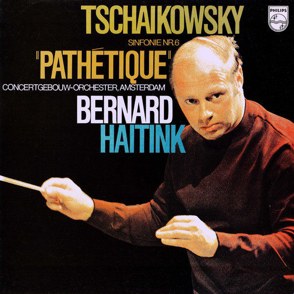 Tschaikowsky ConcertgebouwOrchester Haitink - Sinfonie Nr 6 Pathtique