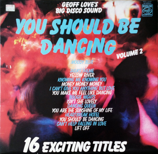 Geoff Loves Big Disco Sound - You Should Be Dancing  Volume 2