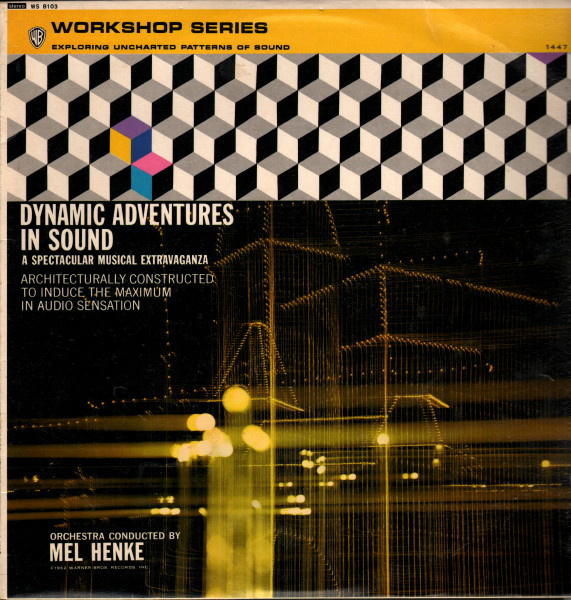 Mel Henke - Dynamic Adventures In Sound