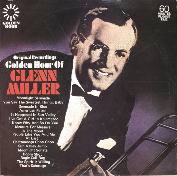 Golden Hour Of Glenn Miller - Glenn Miller