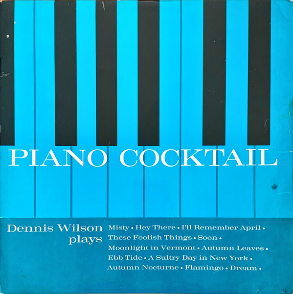 The Dennis Wilson Quartet - Piano Cocktail