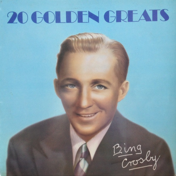 Bing Crosby - 20 Golden Greats