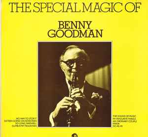 Benny Goodman And His Orchestra - The Special Magic Of Benny Goodman