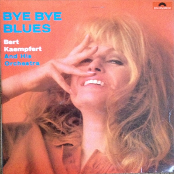 Bert Kaempfert And His Orchestra - Bye Bye Blues