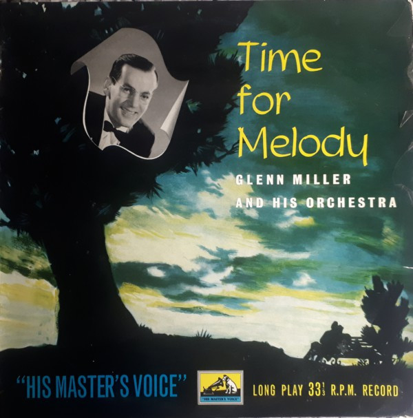 Glenn Miller And His Orchestra - Time For Melody