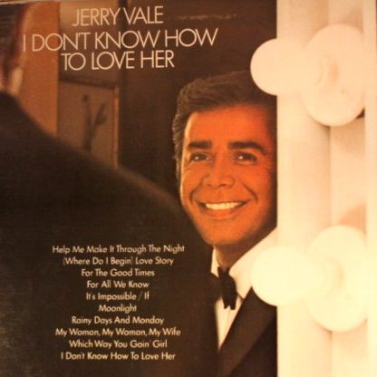 Jerry Vale -  I Dont Know How To Love Her