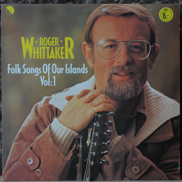 Roger Whittaker - Folk Songs Of Our Islands Vol 1