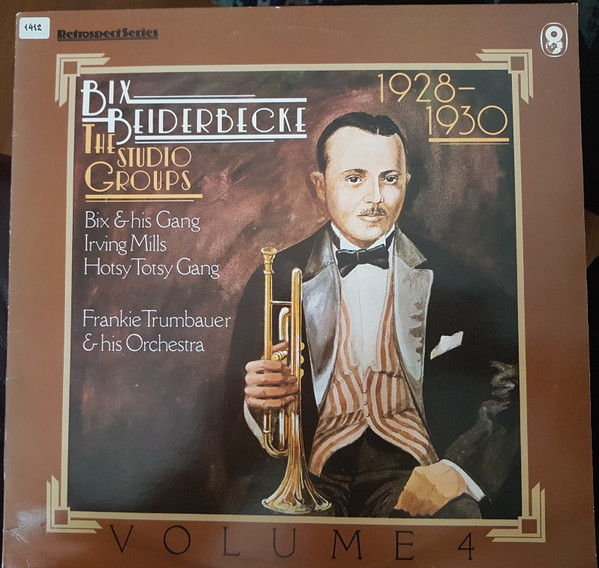 Bix Beiderbecke Bix  His Gang - The Studio Groups 19281930 Volume 4