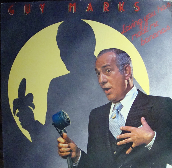 Guy Marks -  Loving You Has Made Me Bananas