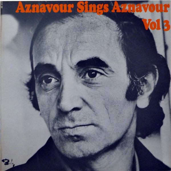 Charles Aznavour - Aznavour Sings Aznavour Vol 3