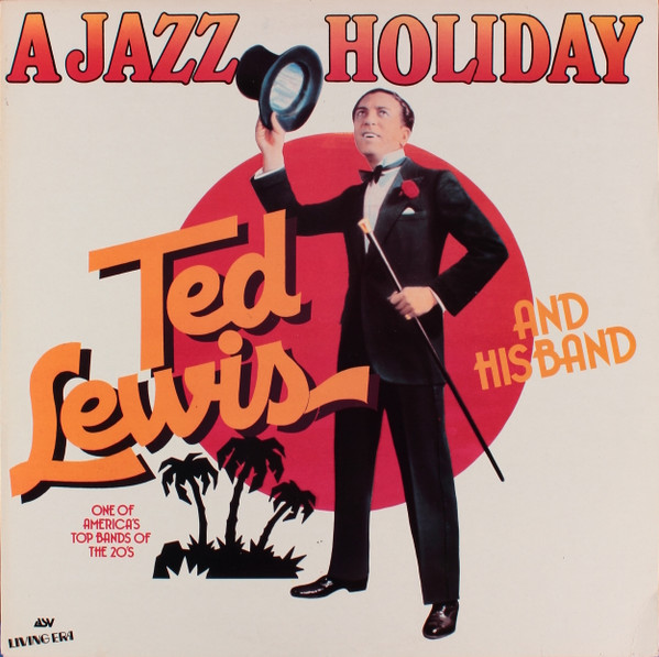 Ted Lewis And His Band - A Jazz Holiday