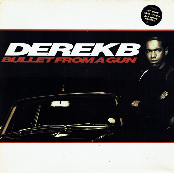 Derek B - Bullet From A Gun