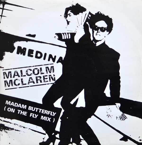 Malcolm McLaren - Madam Butterfly On The Fly Mix