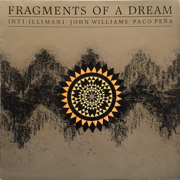 IntiIllimani  John Williams  Paco Pea - Fragments Of A Dream