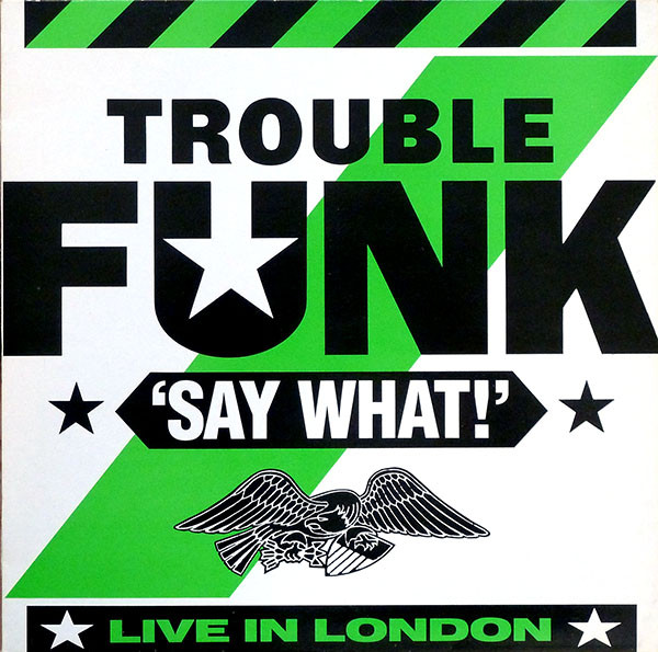 Trouble Funk - Say What