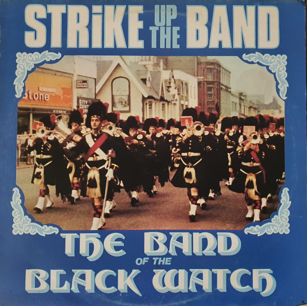 The Band Of The Black Watch - Strike Up The Band