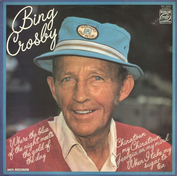 Bing Crosby -  Blue Of The Night Meets The Gold Of The Day