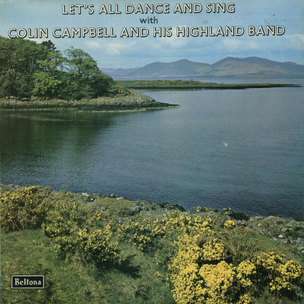 Colin Campbell And His Highland Band - Lets All Dance And Sing