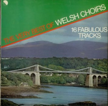 Various - The Very Best Of Welsh Choirs