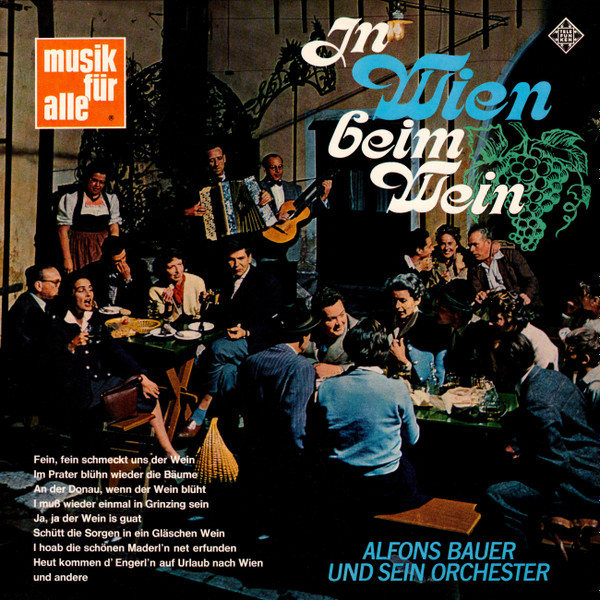 Alfons Bauer Und Sein Orchester -  In Wien Beim Wein