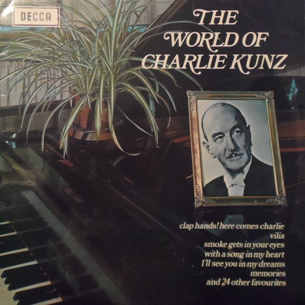 Charlie Kunz - The World Of Charlie Kunz