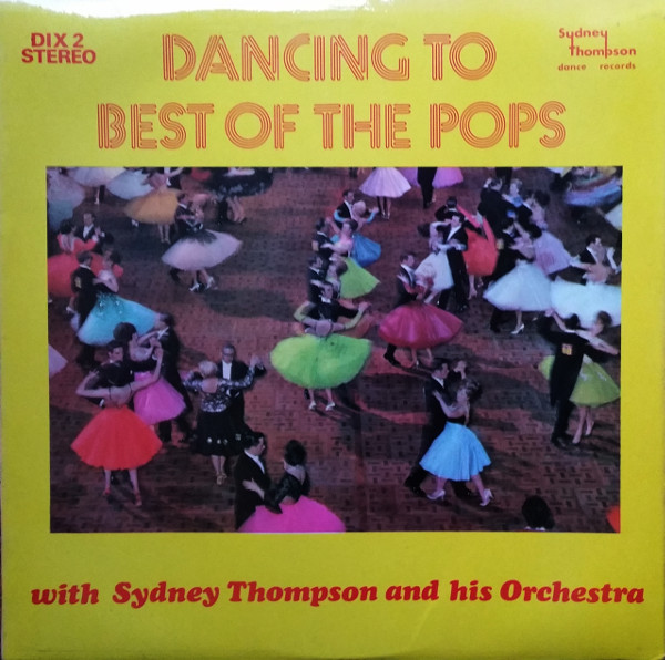 Sydney Thompson And His Orchestra -  Dancing To The Best Of The Pops