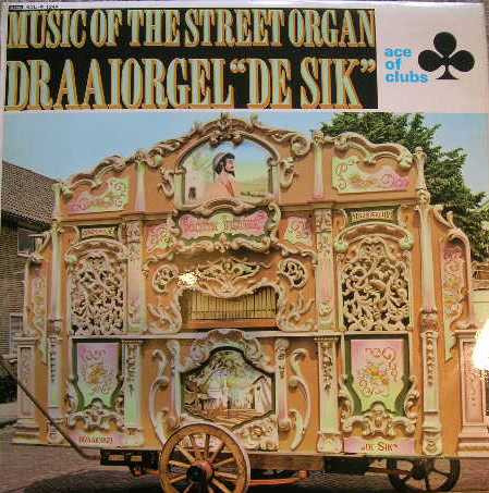 Draaiorgel De Sik - Music Of The Street Organ