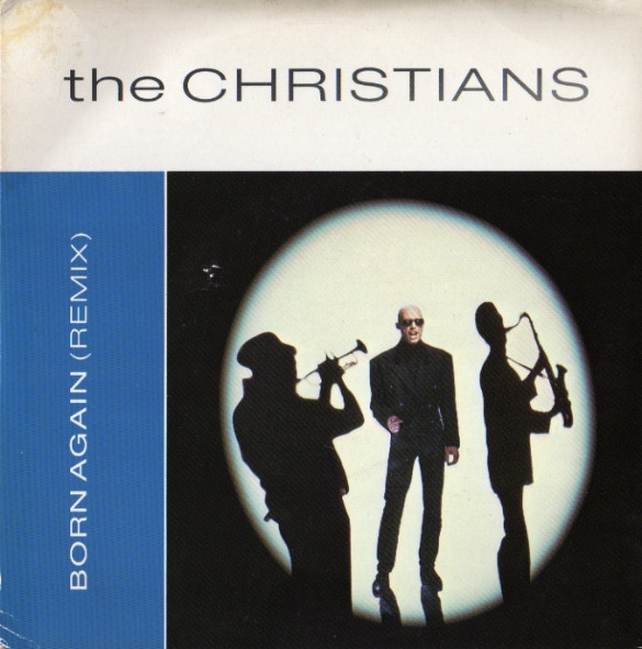 The Christians - Born Again Remix