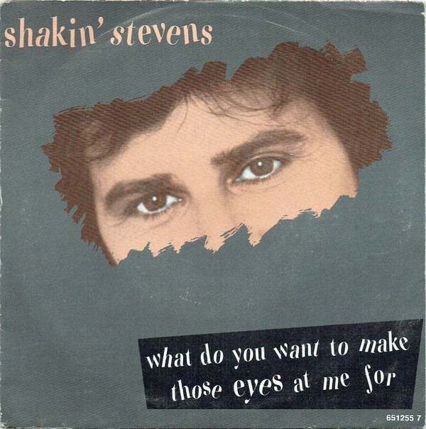 Shakin Stevens - What Do You Want To Make Those Eyes