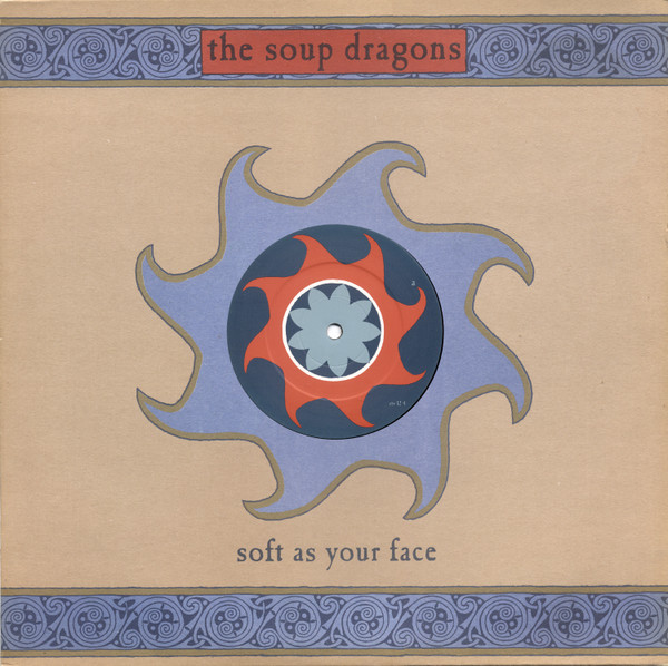 The Soup Dragons - Soft As Your Face