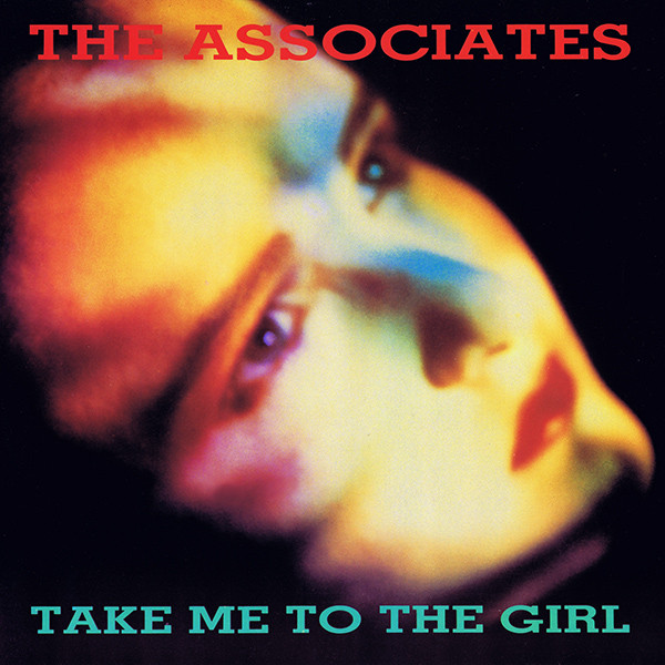 The Associates -  Take Me To The Girl