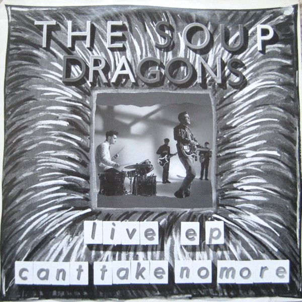 The Soup Dragons - Cant Take No More  Live EP