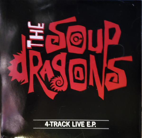 The Soup Dragons - 4 Track Live EP
