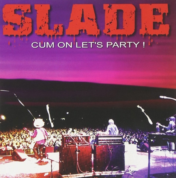 Slade - Cum On Lets Party 