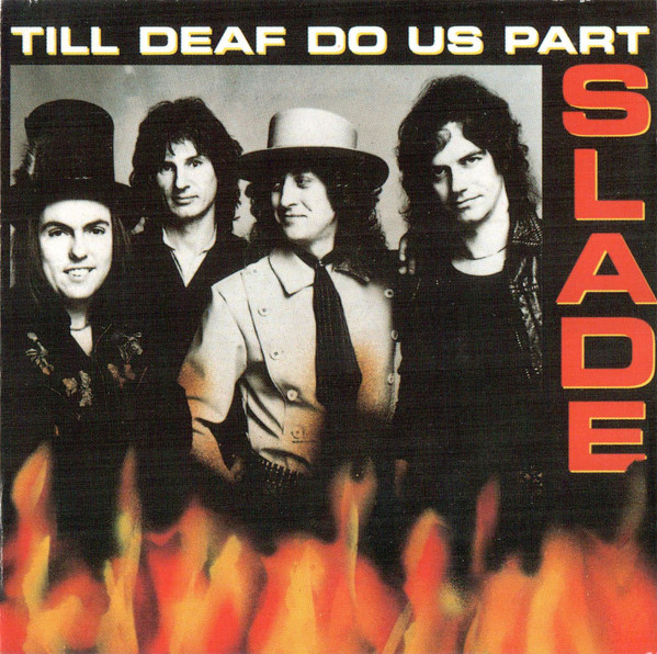 Slade - Till Deaf Do Us Part