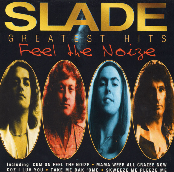 Slade -  Greatest Hits Feel The Noize
