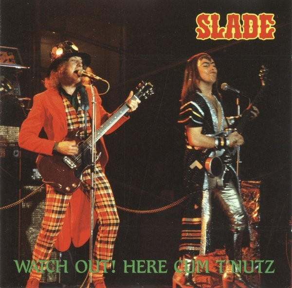 Slade - Watch Out Here Cum TNutz