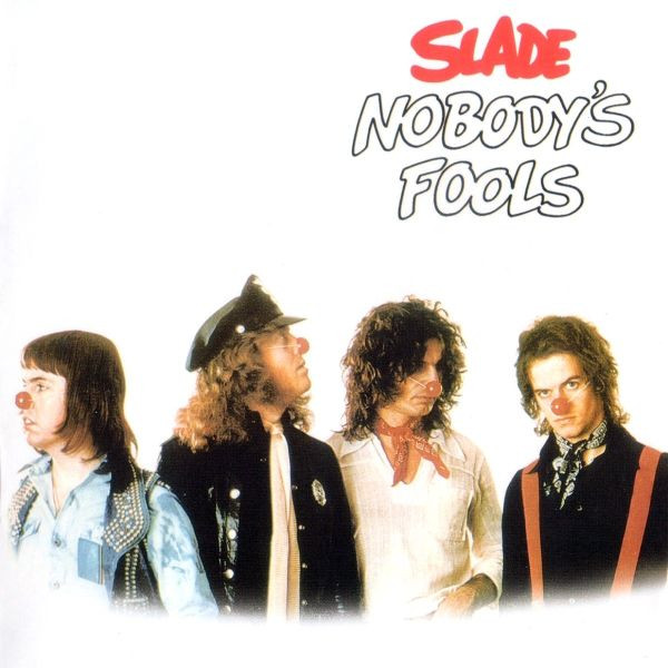 Slade - Nobodys Fools