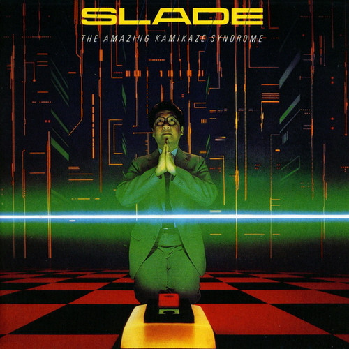 Slade - The Amazing Kamikaze Syndrome