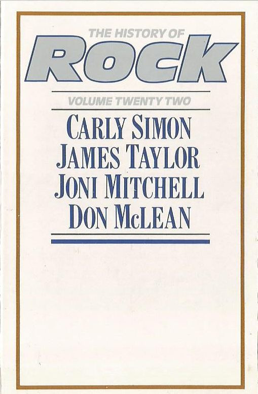 Carly Simon  James Taylor  Joni Mitchell - The History Of Rock Volume Twenty Two