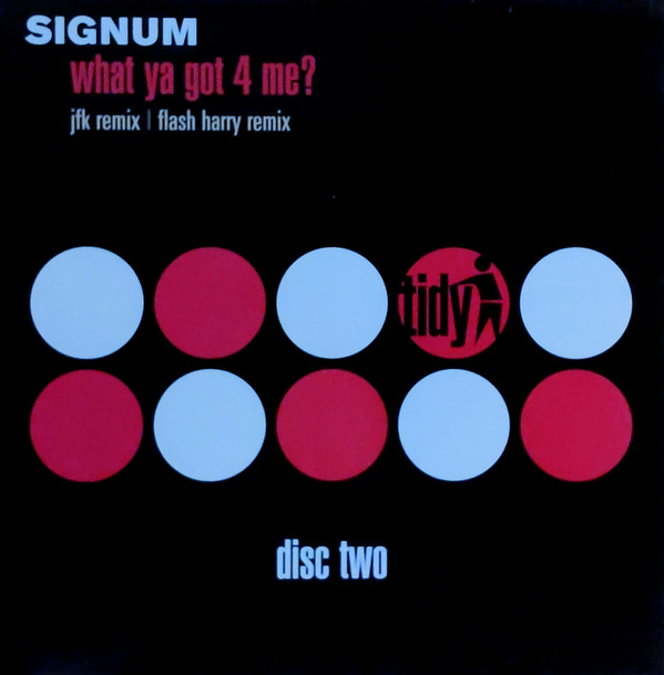 Signum - What Ya Got 4 Me