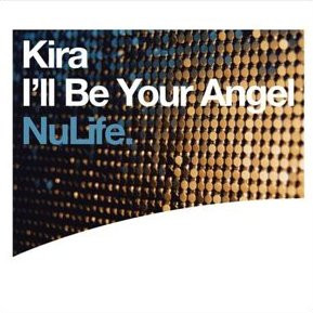 Kira -  Ill Be Your Angel