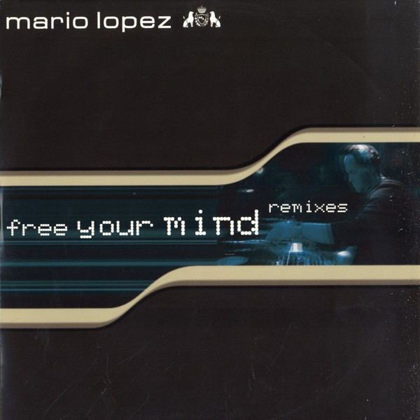 Mario Lopez -  Free Your Mind Remixes